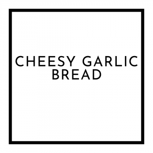 Cheesy Garlic Bread