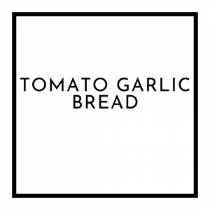 Tomato Garlic Bread